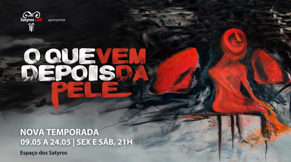 Imagem de um boneco vermelho desenhado, aparentemente desconfigurado e na cor vermelha (lembrando o quadro "O Grito"), com a chamada da peça "O que vem depois da pele", do Grupo Satyros Lab.